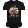 Keep Calm And Save The Otters Vintage  Unisex